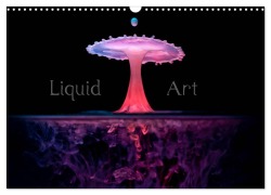 Cover-Bild zum Titel 'Liquid Art - Magische Momente mit Wassertropfen (Wandkalender 2026 DIN A3 quer), CALVENDO Monatskalender' von 'Markus Reugels'