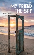 Cover-Bild zum Titel 'My Friend the Spy' von 'Roberta Seret'