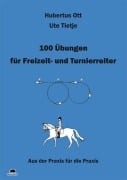 Cover-Bild zum Titel '100 Übungen für Freizeit- und Turnierreiter' von 'Hubertus Ott, Ute Tietje'