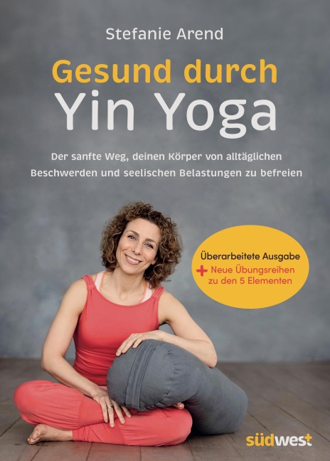Gesund durch Yin Yoga - Stefanie Arend