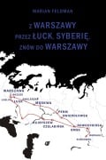 Z Warszawy przez ¿uck, Syberi¿, znów do Warszawy - Marian Feldman