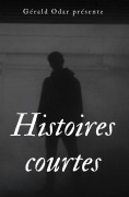 Cover-Bild zum Titel 'Histoires courtes tome I' von 'Gérald Odar'