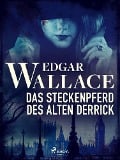 Cover-Bild zum Titel 'Das Steckenpferd des alten Derrick' von 'Edgar Wallace'
