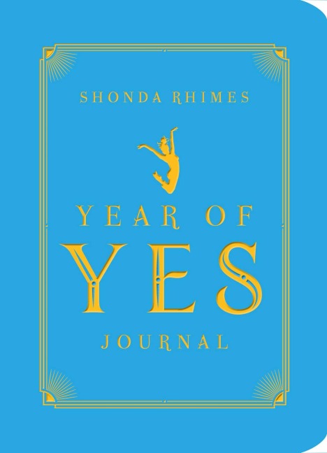 The Year of Yes Journal - Shonda Rhimes