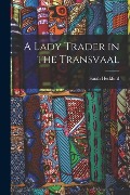 Cover-Bild zum Titel 'A Lady Trader in the Transvaal' von 'Sarah Heckford'