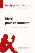Cover-Bild zum Titel 'Merci pour ce moment de Valérie Trierweiler (Analyse de l'oeuvre)' von 'Lepetitlitteraire, Natacha Cerf, Kelly Carrein'