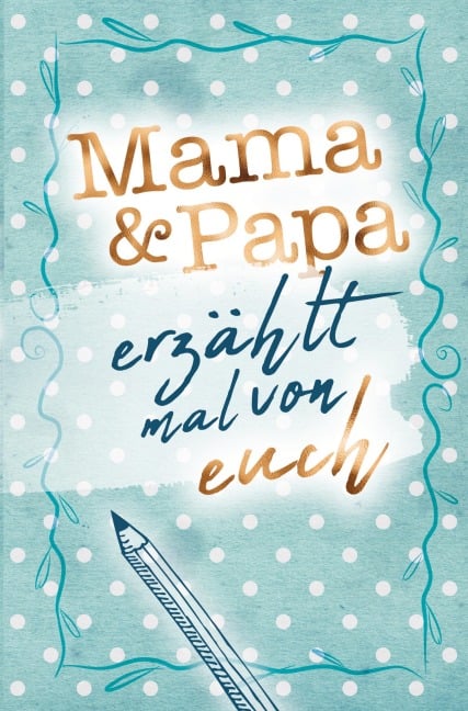 Mama & Papa - Erzählt mal von euch! - Buchfaktur Verlag