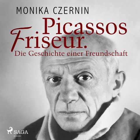 Picassos Friseur. Die Geschichte einer Freundschaft - Melissa Müller