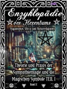 Cover-Bild zum Titel 'Enzyklopädie des Hexentums - Theorie und Praxis der Sympathiemagie und die Magischen Symbole TEIL I - Band 10' von 'Frater Lysir'