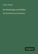 Cover-Bild zum Titel 'Die Werkzeuge und Waffen' von 'Gustav Klemm'