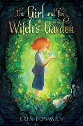 Cover-Bild zum Titel 'The Girl and the Witch's Garden' von 'Erin Bowman'