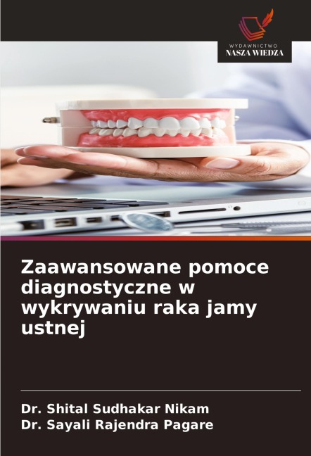 Zaawansowane pomoce diagnostyczne w wykrywaniu raka jamy ustnej - Shital Sudhakar Nikam, Sayali Rajendra Pagare