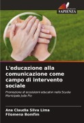 Cover-Bild zum Titel 'L'educazione alla comunicazione come campo di intervento sociale' von 'Ana Claudia Silva Lima, Filomena Bomfim'