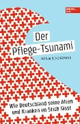 Cover-Bild zum Titel 'Der Pflege-Tsunami' von 'Monja Schünemann'