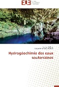 Cover-Bild zum Titel 'Hydrogéochimie des eaux souterraines' von 'Lazhar Belkhiri, Abderrahmane Boudoukha'
