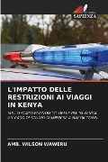 L'IMPATTO DELLE RESTRIZIONI AI VIAGGI IN KENYA - Amb. Wilson Waweru