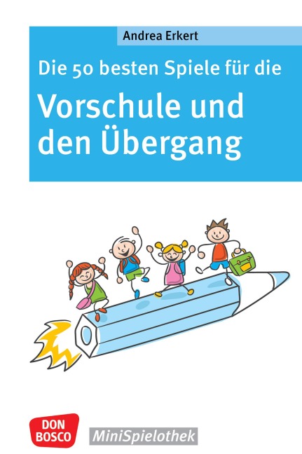 Die 50 besten Spiele für die Vorschule und den Übergang - ebook - Andrea Erkert
