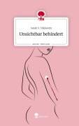 Cover-Bild zum Titel 'Unsichtbar behindert. Life is a Story - story.one' von 'Sarah V. Niklowitz'