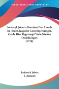 Cover-Bild zum Titel 'Lodewyk Joberts Kennisse Der Aloude En Hedendaagsche Gedenkpenningen, Zynde Hier Bygevoegd Veele Nieuwe Ondekkingen (1728)' von 'Lodewyk Jobert, J. Alencon'