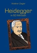 Cover-Bild zum Titel 'Heidegger in 60 Minuten' von 'Walther Ziegler'