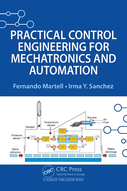 Practical Control Engineering for Mechatronics and Automation - Fernando Martell, Irma Y. Sanchez