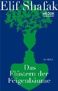 Cover-Bild zum Titel 'Das Flüstern der Feigenbäume' von 'Elif Shafak'