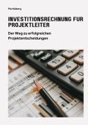 Cover-Bild zum Titel 'Investitionsrechnung für Projektleiter' von 'Pia Holberg'