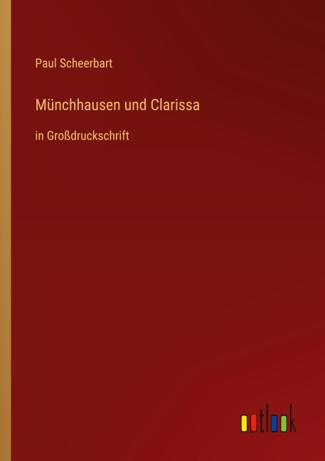Münchhausen und Clarissa - Paul Scheerbart