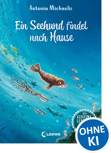 Das geheime Leben der Tiere (Ozean) - Ein Seehund findet nach Hause - Antonia Michaelis