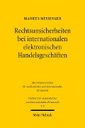 Cover-Bild zum Titel 'Rechtsunsicherheiten bei internationalen elektronischen Handelsgeschäften' von 'Markus Messinger'