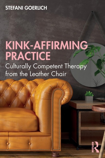Kink-Affirming Practice - Stefani Goerlich