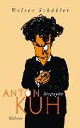 Cover-Bild zum Titel 'Anton Kuh' von 'Walter Schübler'