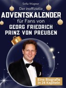 Cover-Bild zum Titel 'Der inoffizielle Adventskalender für Fans von Georg Friedrich Prinz von Preußen' von 'Sofia Wagner'