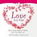 Love in 90 Days: Lib/E: The Essential Guide to Finding Your Own True Love - Diana Kirschner
