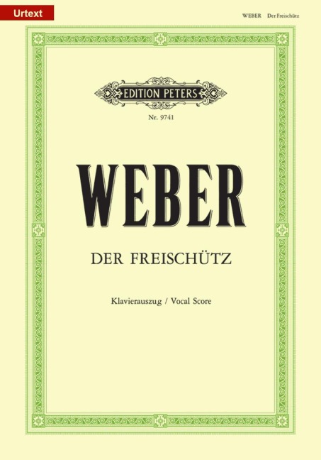 Der Freischütz (Oper in 3 Akten) op. 77 / URTEXT - Carl Maria von Weber, Friedrich Kind