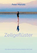 Cover-Bild zum Titel 'Zellgeflüster' von 'Peter Mariotti'