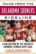 Cover-Bild zum Titel 'Tales from the Oklahoma Sooners Sideline' von 'Jay C. Upchurch'