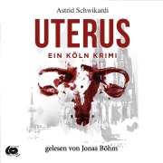 Cover-Bild zum Titel 'Uterus' von 'Astrid Schwikardi'