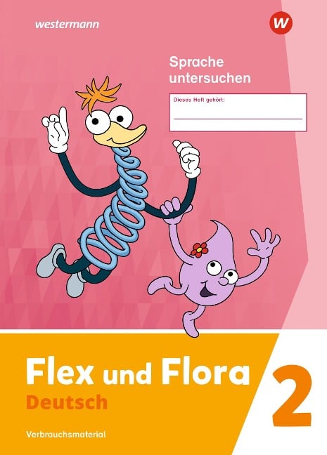 Flex und Flora 2. Heft Sprache untersuchen: Verbrauchsmaterial - 