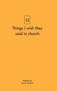 Cover-Bild zum Titel 'Things I wish they said in church' von 'Laura Meyers'