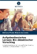 Aufgabenbasiertes Lernen: Ein didaktischer Vorschlag - Adriana Paola Rincón Acevedo