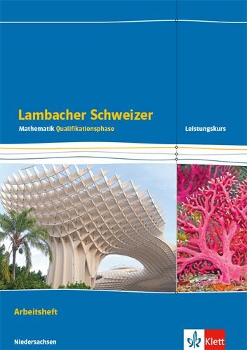 Lambacher Schweizer Mathematik Qualifikationsphase Leistungskurs/erhöhtes Anforderungsniveau - G9. Ausgabe Niedersachsen. Arbeitsheft plus Lösungen Klassen 12/13 - 