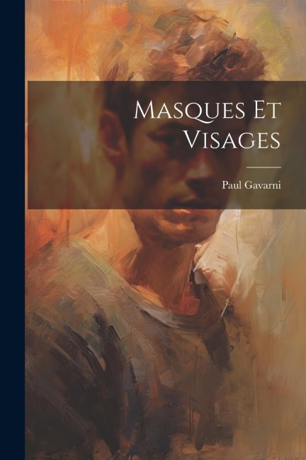 Masques Et Visages - Paul Gavarni