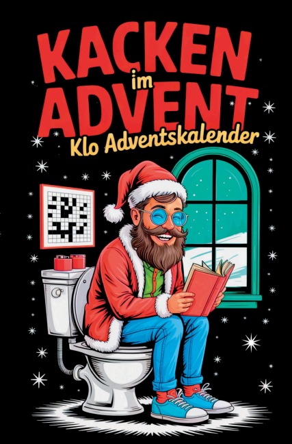 Kacken im Advent: Der lustige Klo-Adventskalender mit 24 Rätseln, Ausmalbildern und Fun Facts - das witzige Geschenk für Männer und Frauen mit Humor - Daniel Emmerstorfer