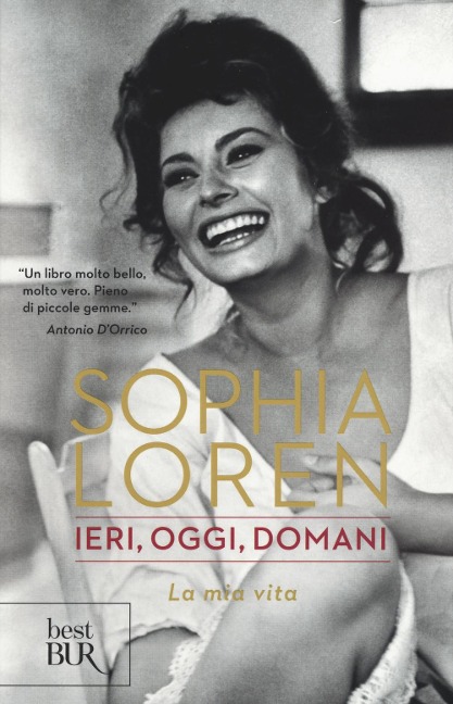Ieri, oggi, domani. La mia vita - Sophia Loren