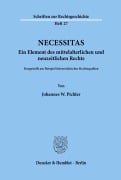 Cover-Bild zum Titel 'Necessitas. Ein Element des mittelalterlichen und neuzeitlichen Rechts.' von 'Johannes W. Pichler'