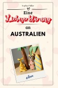 Cover-Bild zum Titel 'Eine Liebeserklärung an Australien' von 'Sophia Müller'