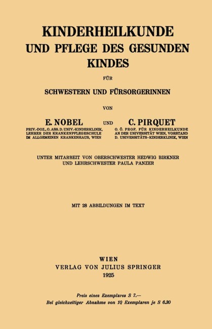 Kinderheilkunde und Pflege des Gesunden Kindes für Schwestern und Fürsorgerinnen - E. Nobel, Paula Panzer, Hedwig Birkner, C. Pirquet
