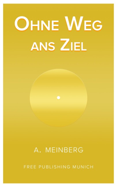 Ohne Weg ans Ziel - Athanasios Ajay Meinberg