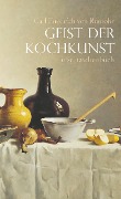 Cover-Bild zum Titel 'Geist der Kochkunst' von 'C. F. von Rumohr'